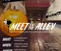 Meet in the alley Save the turkeys and hambones for the lanes.